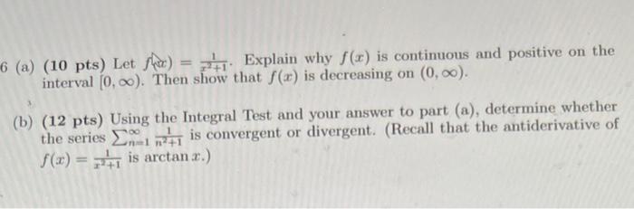 A 10pts Let F X X2 11 Explain Why F X Is Continuous And Positive On The Interval 0 Then Show That F X Is D 1