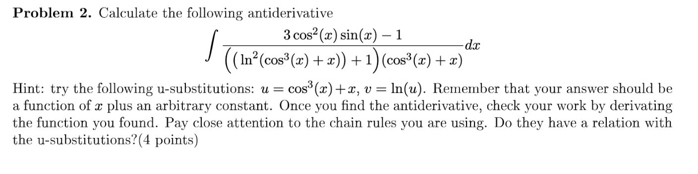 Problem 2 Calculate The Following Antiderivative Ln2 Cos3 X X 1 Cos3 X X 3cos2 X Sin X 1 Dx Hint Try The Foll 1