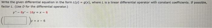 Consider The Following Differential Equation To Be Solved By The Method Of Undetermined Coefficients Y 12y 36y 12x 2