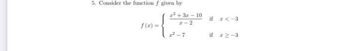 5 Consider The Function F Given By F X X 2x2 3x 10 X2 7 If X 3 If X 3 I Prove From First Principlex That F Is C 1