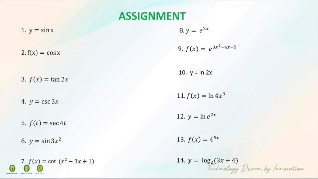 Assignment 1 Y Sinx 8 Y E2x 2 F X Cosx 9 F X E3x2 4x 5 3 F X Tan2x 10 Y Ln2x 4 Y Csc3x 11 F X Ln4x3 5 F T 1