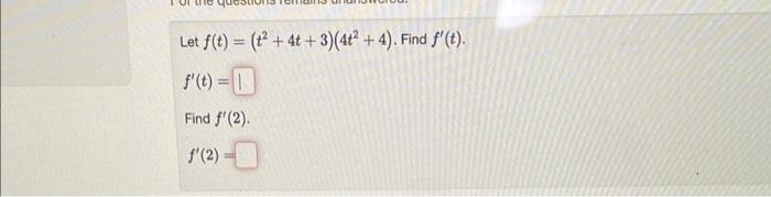 Let F T T2 4t 3 4t2 4 F T Find F 2 F 2 Glven That F X H 1 H 1 X10h X 4 7 Calculate F 1 Hint Us 2