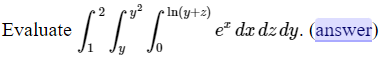 Evaluate 12 Yy2 0ln Y Z Exdxdzdy 151 60 1