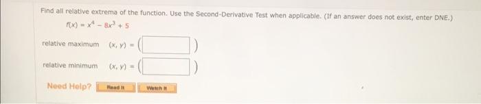 Find All Relative Extrema Of The Function Use The Second Derivative Test When Applicable If An Answer Does Not Exist 2