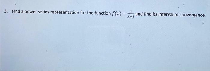3 Find A Power Series Representation For The Function F X X 21 And Find Its Interval Of Convergence 1