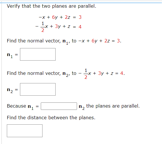 Verify That The Two Planes Are Parallel X 6y 2z 21 X 3y Z 3 4 Find The Normal Vector N1 To X 6y 2z 3 N1 Find 1