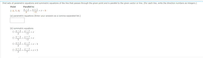 Point Parallel To 2 7 5 2x 1 3y 1 2 5 A Parametric Equations Enter Your Answers Ans A Comma Separated List B 1