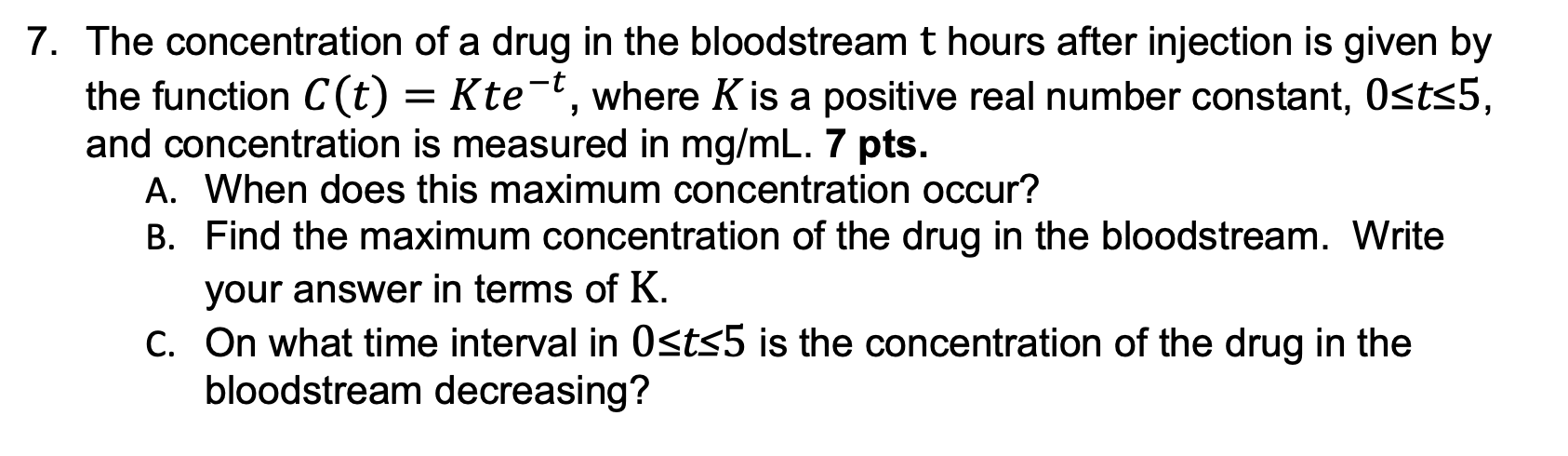 7 The Concentration Of A Drug In The Bloodstream T Hours After Injection Is Given By The Function C T Kte T Where K I 1