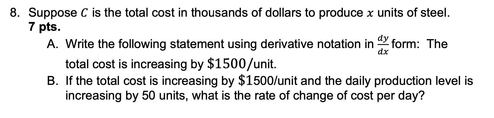 8 Suppose C Is The Total Cost In Thousands Of Dollars To Produce X Units Of Steel 7 Pts A Write The Following Statem 1