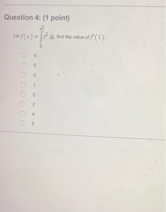 Question 1 1 Point If F X Xx2 T2 Dt Find F X 3x4 X2 4x6 2x3 2x5 X2 4x6 2x3 2x5 X2 3x4 X2 Let F X 0x2 T4 Dt F 3