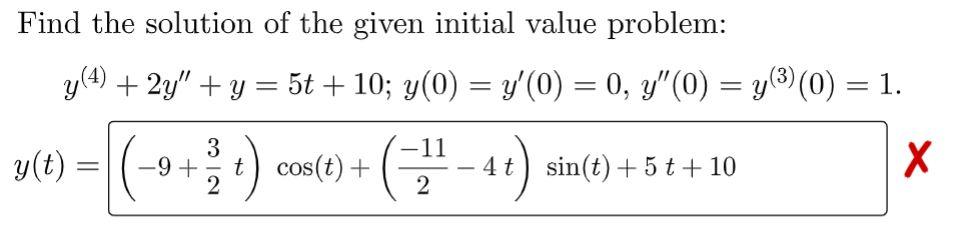 Find The Solution Of The Given Initial Value Problem Y 4 2y Y 5t 10 Y 0 Y 0 0 Y 0 Y 3 0 1 Y T 9 23 T Cos 1