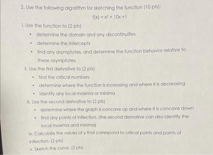 2 Use The Following Algorithm For Sketching The Function 10 Pts F X X2 10x 1 I Use The Function To 2 Pts Dete 1