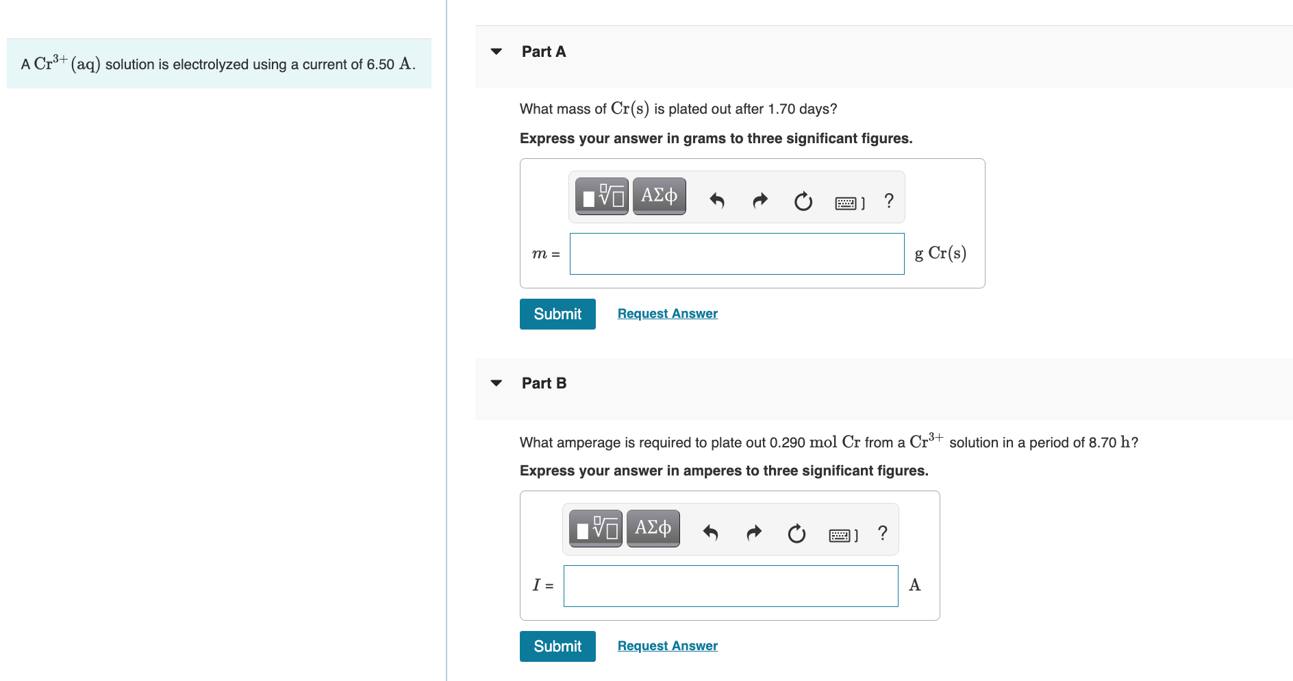 Part A A Cr3 Aq Solution Is Electrolyzed Using A Current Of 6 50 A What Mass Of Cr S Is Plated Out After 1 70 Days 1