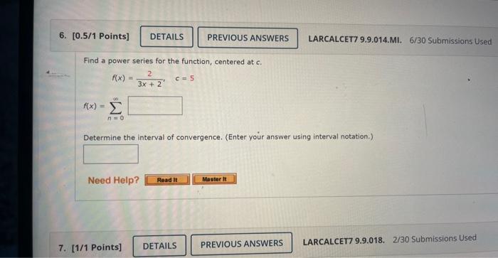 Find A Power Series For The Function Centered At C F X 3x 22 C 5 F X N 0 Determine The Interval Of Convergence 1