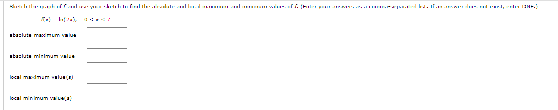 F X Ln 2x 0 X 7 F X 9 X Absolute Maximum Value Absolute Maximum Value Absolute Minimum Value Local Maximum Value S 1