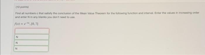 Find All Numbers E That Satisfy The Conclusion Of The Mean Value Theorem For The Following Function And Intervali Enter 1