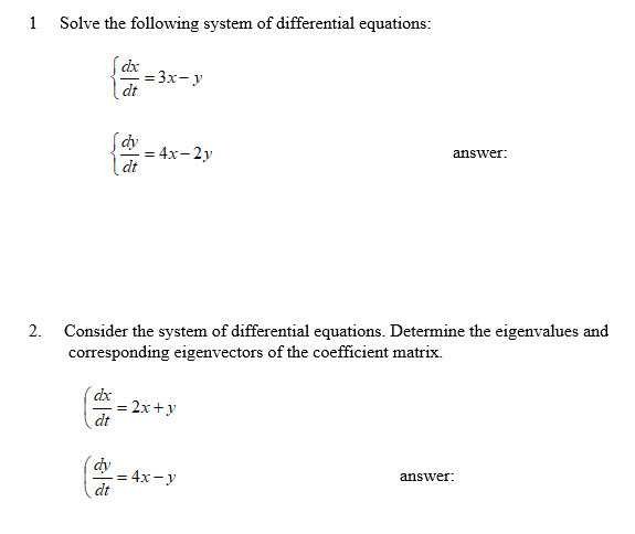 1 Solve The Following System Of Differential Equations Dtdx 3x Y Dtdy 4x 2y Answer 2 Consider The System Of Diffe 1