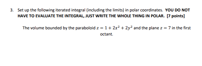 3 Set Up The Following Iterated Integral Including The Limits In Polar Coordinates You Do Not Have To Evaluate The I 1