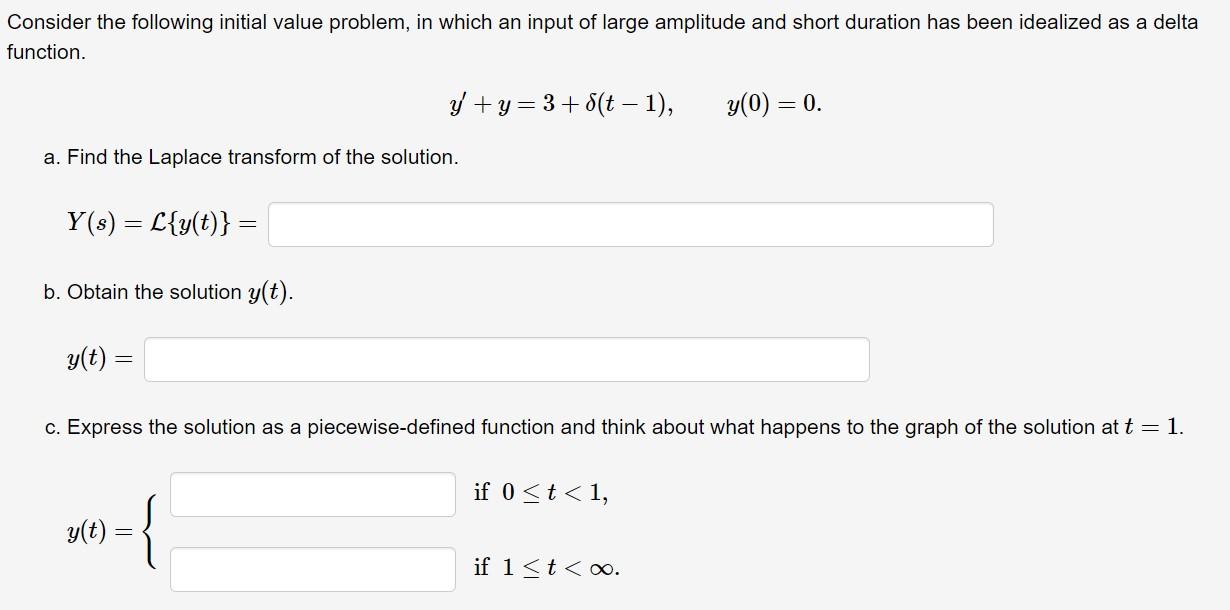 Onsider The Following Initial Value Problem In Which An Input Of Large Amplitude And Short Duration Has Been Idealized 1
