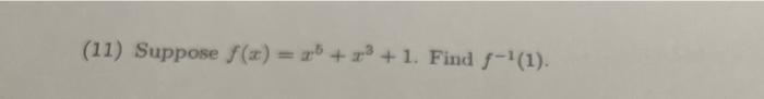 11 Suppose F X X5 X3 1 Find F 1 1 1