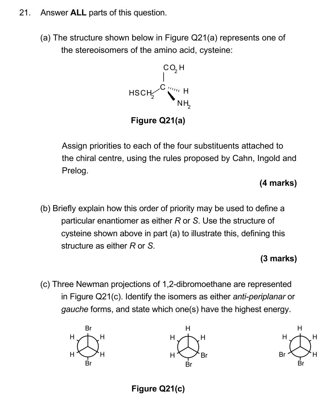 21 Answer All Parts Of This Question A The Structure Shown Below In Figure Q21 A Represents One Of The Stereoisomer 1