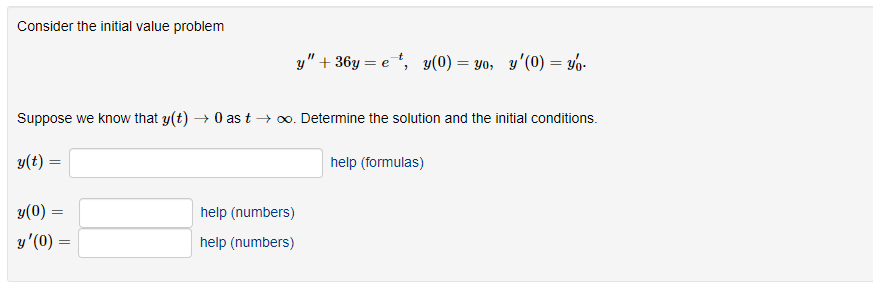 Consider The Initial Value Problem Y 36y E T Y 0 Y0 Y 0 Y0 Suppose We Know That Y T 0 As T Determine T 1