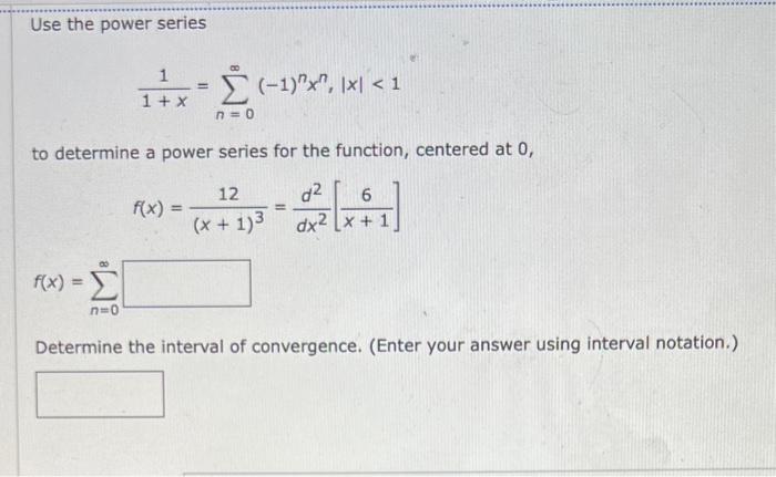 Use The Power Series 1 X1 N 0 1 Nxn X 1 To Find A Power Series For The Function Centered At 0 H X X2 1 2 1 X 4