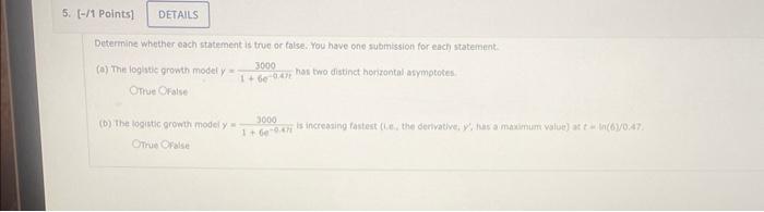 Determine Whether Oach Statement Is True Or False You Have One Submission For Each Stateinent A The Foglitic Growth 1