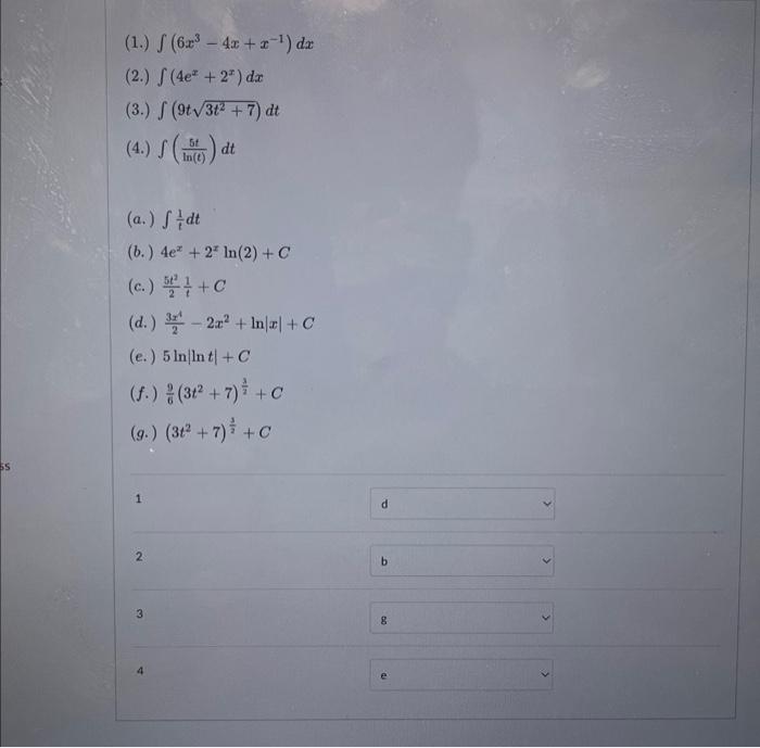 1 6x3 4x X 1 Dx 2 4ex 2x Dx 3 9t3t2 7 Dt 4 Ln T 5t Dt A T1 Dt B 4ex 2xln 2 C C 25t2 T1 3