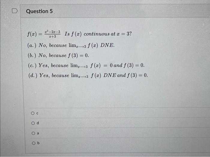 F X X 3x2 2x 3 Is F X Continuous At X 3 A No Because X 3lim F X Dne B No Because F 3 0 C Yes Because 1