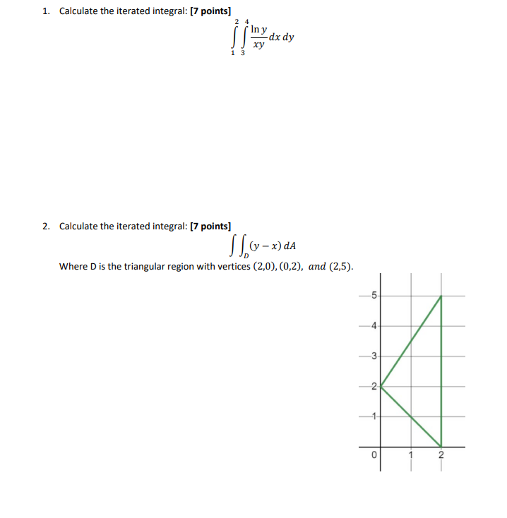 1 Calculate The Iterated Integral 7 Points 12 34 Xylny Dxdy 2 Calculate The Iterated Integral 7 Points D Y X 1