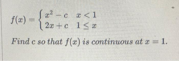 F X X2 C2x C X 11 X Find C So That F X Is Continuous At X 1 1