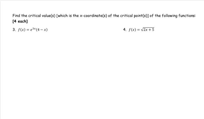 Find The Critical Value S Which Is The X Coordinate S Of The Critical Point S Of The Following Functions 4 Each 1