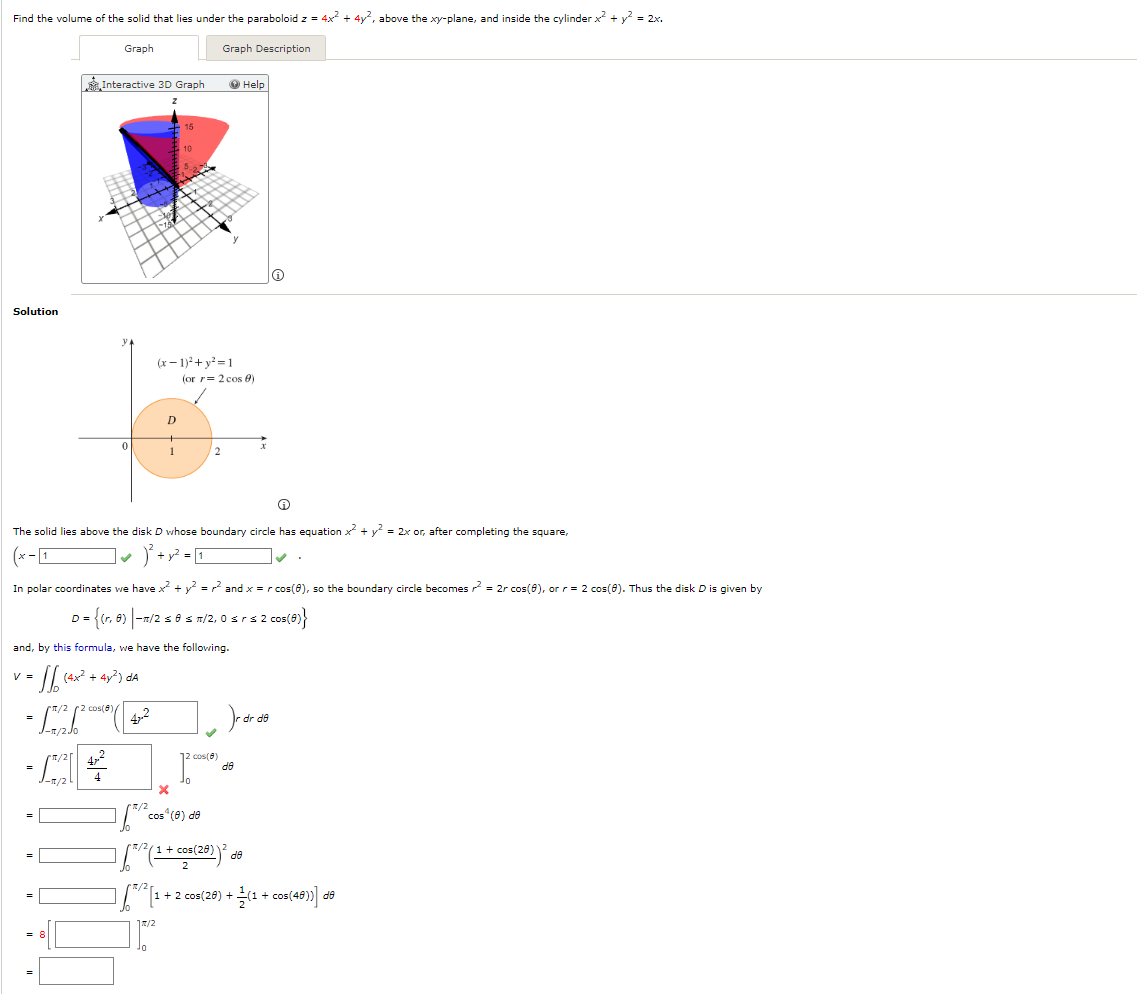 Find The Volume Of The Solid That Lies Under The Paraboloid Z 4x2 4y2 Above The Xy Plane And Inside The Cylinder X2 Y2 1