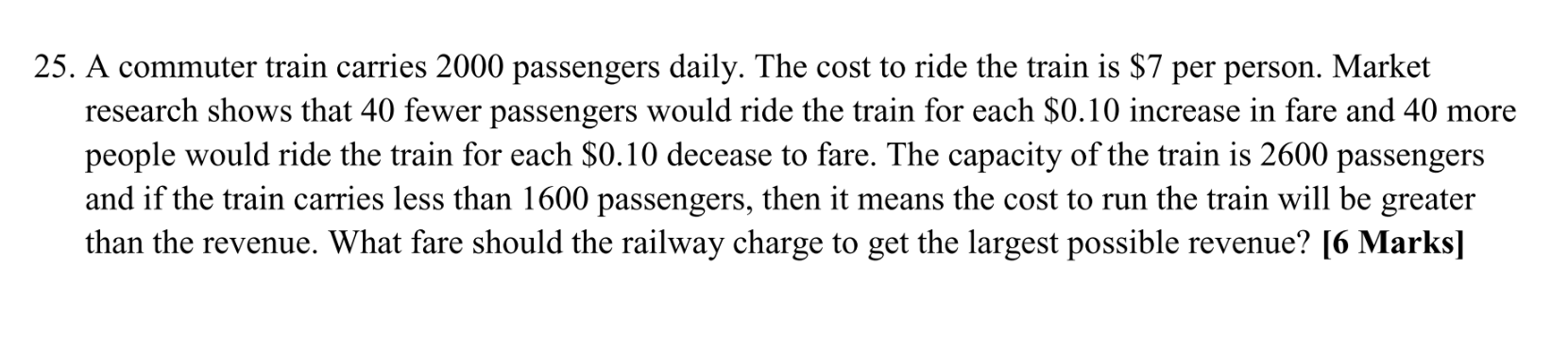 25 A Commuter Train Carries 2000 Passengers Daily The Cost To Ride The Train Is 7 Per Person Market Research Shows T 1
