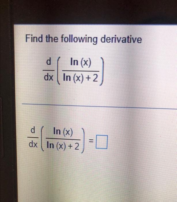 Find The Following Derivative Dxd Ln X 2ln X Dxd Ln X 2ln X 1