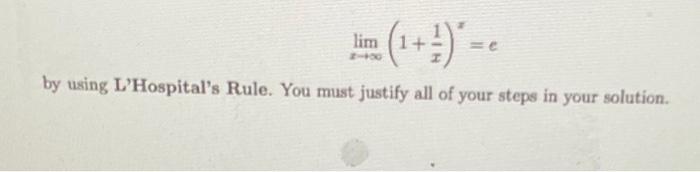 X Lim 1 X1 X E By Using L Hospital S Rule You Must Justify All Of Your Steps In Your Solution 1
