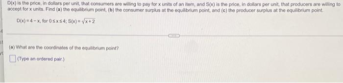 D X Is The Price In Dollars Per Unit That Consumers Are Willing To Pay For X Units Of An Item And S X Is The Price 1