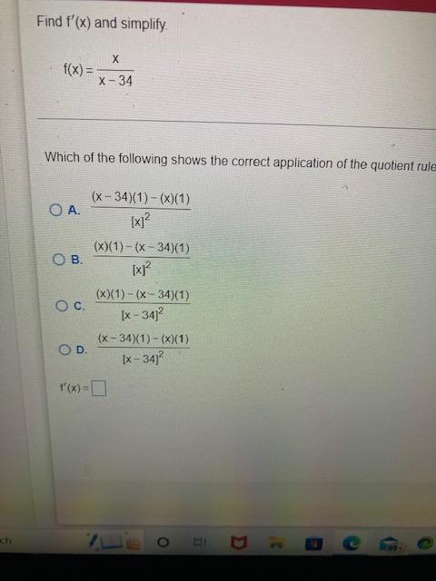 Find F X And Simplify F X X 34x Which Of The Following Shows The Correct Application Of The Quotient Rule A X 2 X 1