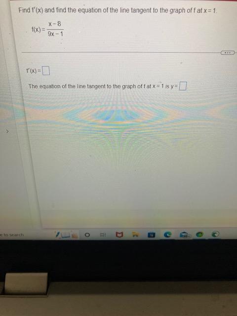 Find F X And Find The Equation Of The Line Tangent To The Graph Of F At X 1 F X 9x 1x 8 F X The Equation Of The 1