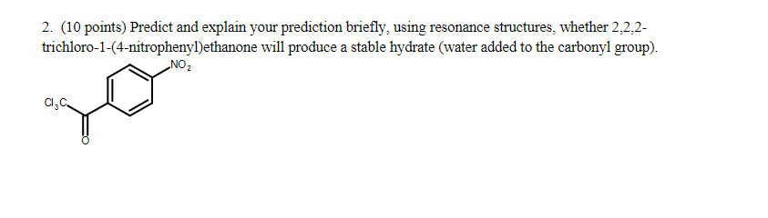 2 10 Points Predict And Explain Your Prediction Briefly Using Resonance Structures Whether 2 2 2 Trichloro 1 4 Ni 1