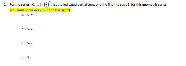 For The Series N 0 5 41 N List The Indicated Partial Sums And The Find The Sum S For This Geometric Series You 1