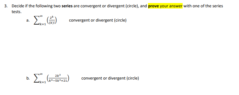 3 Decide If The Following Two Series Are Convergent Or Divergent Circle And Prove Your Answer With One Of The Series 1