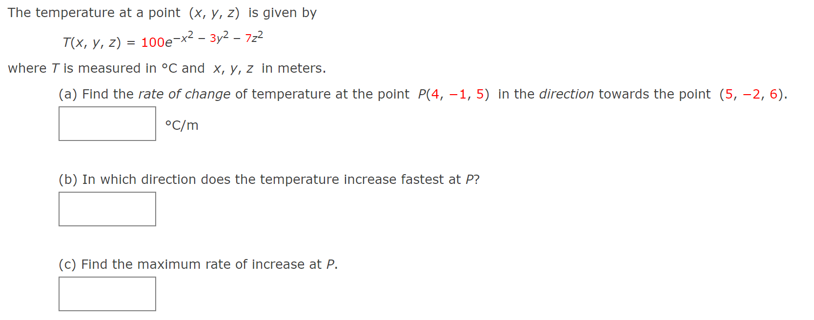 The Temperature At A Point X Y Z Is Given By T X Y Z 100e X2 3y2 7z2 Where T Is Measured In C And X Y Z In Meters 1