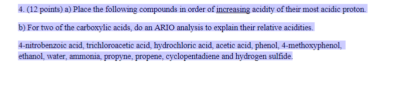 4 12 Points A Place The Following Compounds In Order Of Increasing Acidity Of Their Most Acidic Proton B For Two O 1