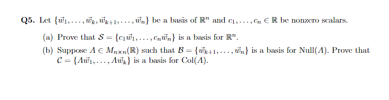 Q5 Let W1 Wk Wk 1 Wn Be A Basis Of Rn And C1 Cn R Be Nonzero Scalars A Prove That S C1 W1 Cn Wn 1