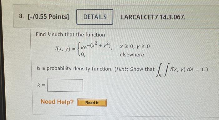 Find K Such That The Function F X Y Ke X2 Y2 0 X 0 Y 0 Elsewhere Is A Probability Density Function Hint Show T 1