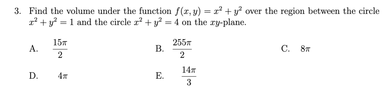 3 Find The Volume Under The Function F X Y X2 Y2 Over The Region Between The Circle X2 Y2 1 And The Circle X2 Y2 4 On 1