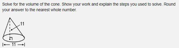 Solve For The Volume Of The Cone Show Your Work And Explain The Steps You Used To Solve Round Your Answer To The Neare 1