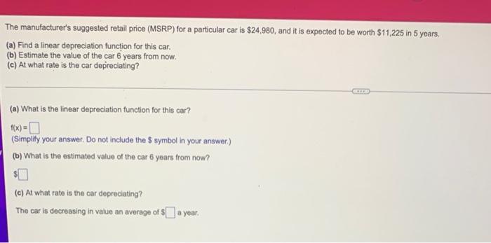The Manufacturer S Suggested Retail Price Msrp For A Particular Car Is 24 980 And It Is Expected To Be Worth 11 225 1